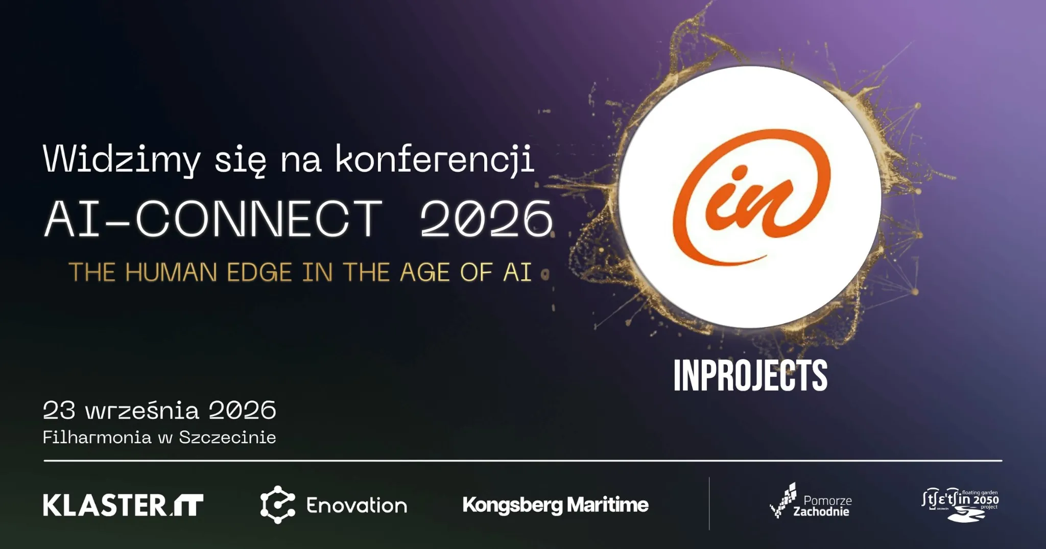 Grafika konferencji AI-CONNECT 2026: „Widzimy się na konferencji AI-CONNECT 2026, The Human Edge in the Age of AI”, 23 września 2026, Filharmonia w Szczecinie, logo inProjects
